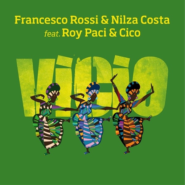 Обложка альбома «Vicio (feat. Roy Paci & Cico) - Single» — Francesco Rossi & Nilza Costa