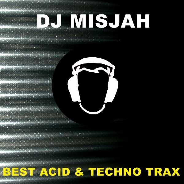 Обложка альбома «Best Acid & Techno Trax» — DJ Misjah