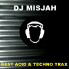 Best Acid & Techno Trax - DJ Misjah new Single