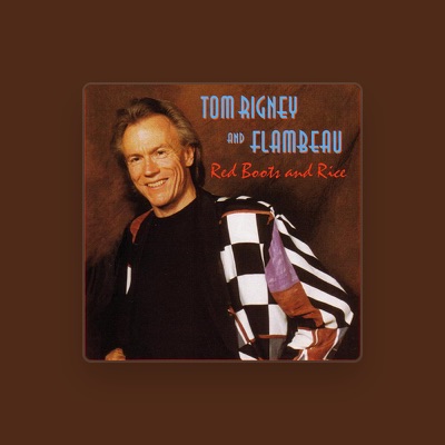 Listen to Tom Rigney and Flambeau, watch music videos, read bio, see tour dates & more!