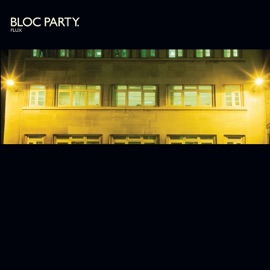 Flux [Album Version] Bloc Party