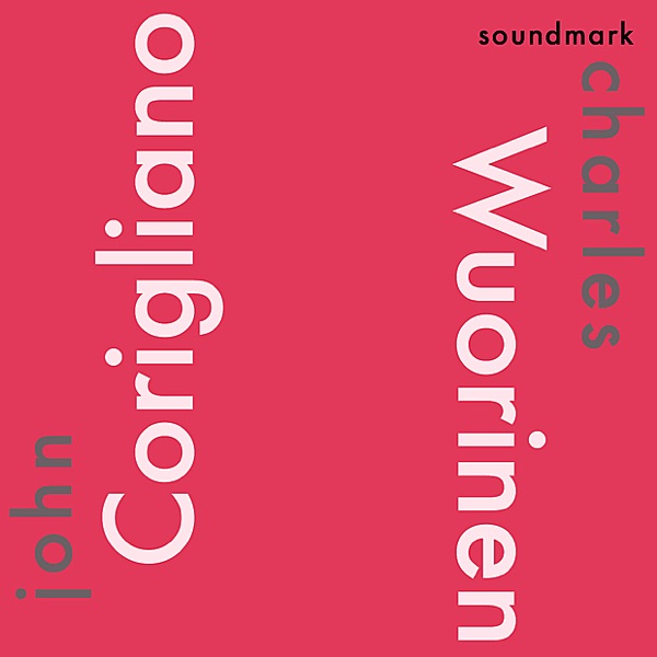 John Corigliano and Charles Wuorinen Premiere Recordings