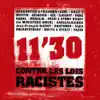 Akhenaton, Assassin, Aze, DJOloff, Fabe, Kabal, Ménélik, Passi, Rootsneg, Sleo, Soldafadas, Yazid, Arco, Jean-François Richet & White & Spirit - 11'30 Contre les lois racistes