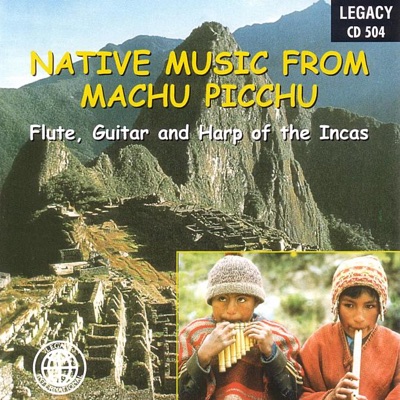 Native Music from Machu Picchu
