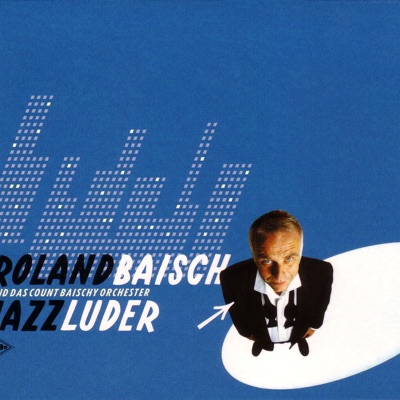 Roland Baisch und das Count Baischy Orchester