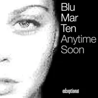Anytime Soon — Blu Mar Ten