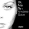 Anytime Soon - Blu Mar Ten lyrics