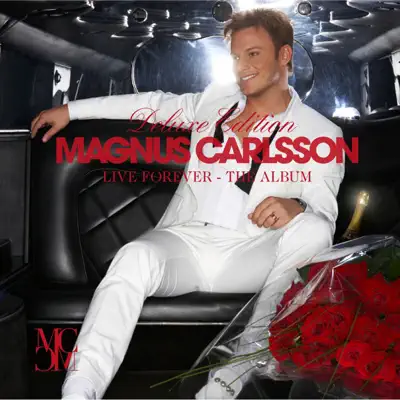 Listen to Live Forever - The Album by Magnus Carlsson