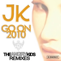 Jk & The Angry Kids - Go On (Original Club Mix)