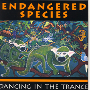 Dancing In the Trance of Life - Endangered Species