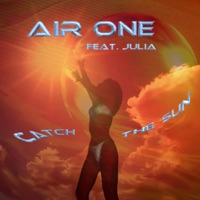Catch the Sun - EP - Air One & Julia