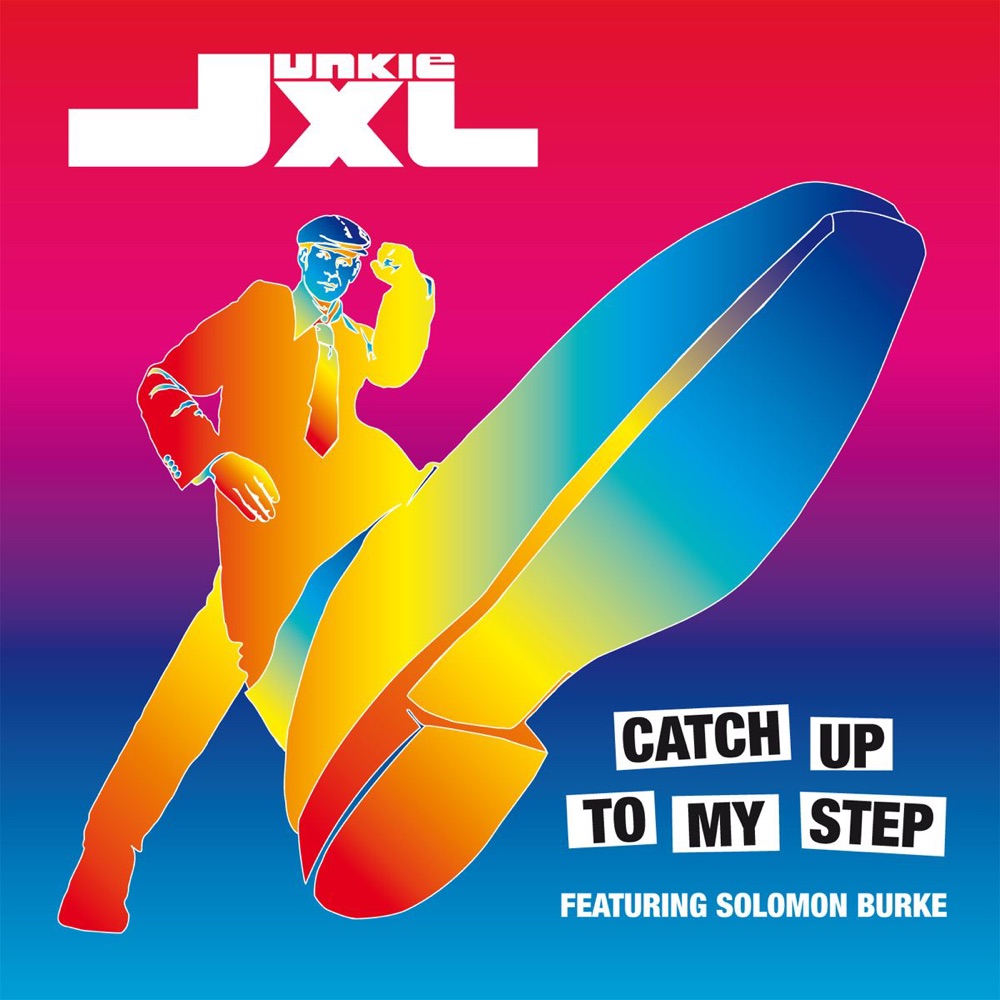 Обложка альбома «Catch Up to My Step (feat. Solomon Burke) - Single» — Junkie XL