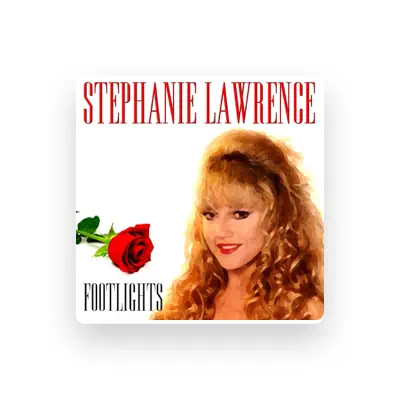 Listen to Stephanie Lawrence, watch music videos, read bio, see tour dates & more!