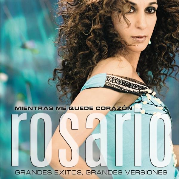Обложка альбома «Mientras Me Quede Corazón - Grandes Éxitos, Grandes Versiones» — Rosario