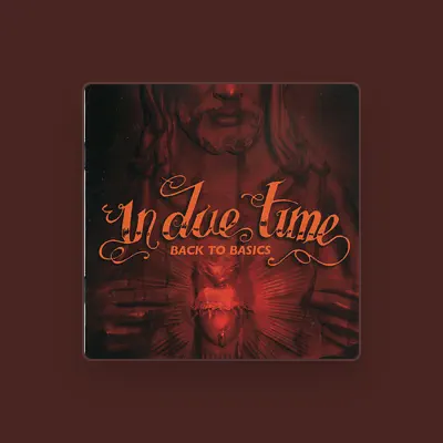Listen to In Due Time, watch music videos, read bio, see tour dates & more!