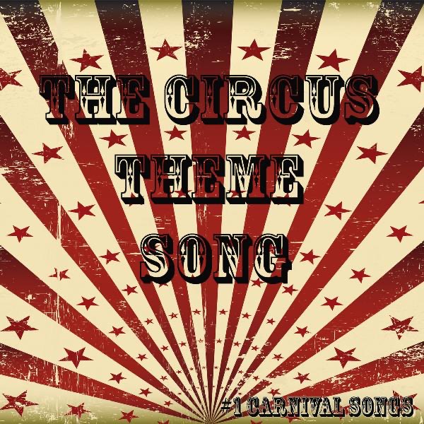 The Circus Theme Song - Single by #1 Carnival Songs on Apple Music