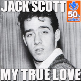 My True Love (Digitally Remastered) Jack Scott