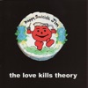 The Love Kills Theory