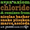 Chloride (Nicolas Bacher Remix) - Avex Axiom lyrics