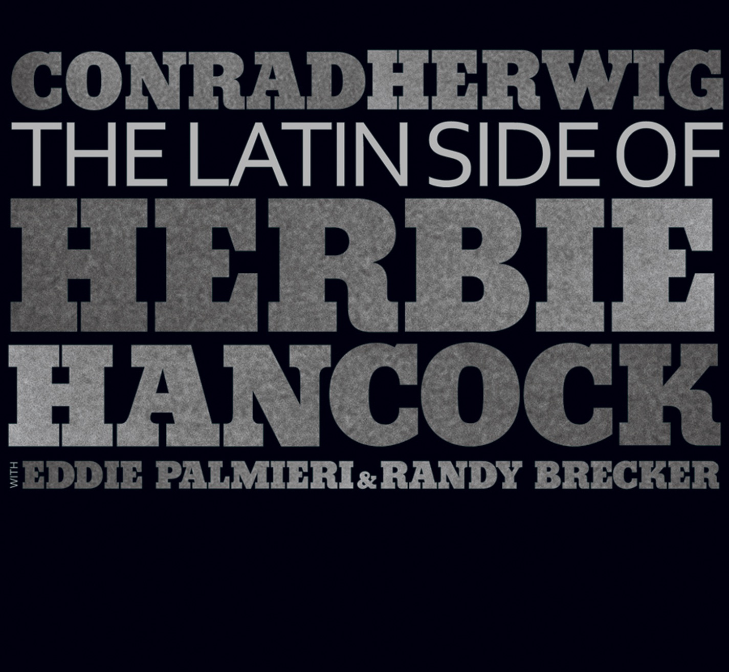 The Latin Side of Herbie Hancock (The Latin Side of Herbie Hancock) by Conrad Herwig, Eddie Palmieri & Randy Brecker album cover