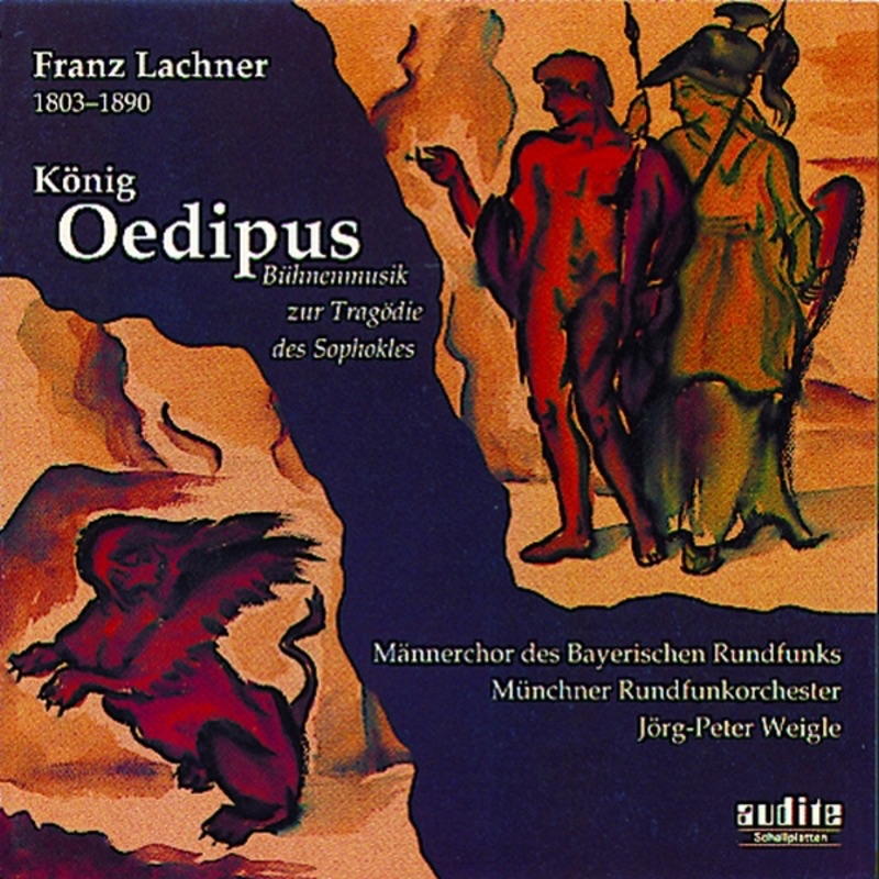 Обложка альбома «Franz Lachner: König Oedipus» — Bavarian Radio Chorus, Jörg-Peter Weigle & Munich Radio Orchestra