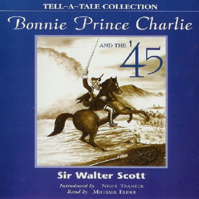Bonnie Prince Charlie and the '45 (Abridged Fiction)