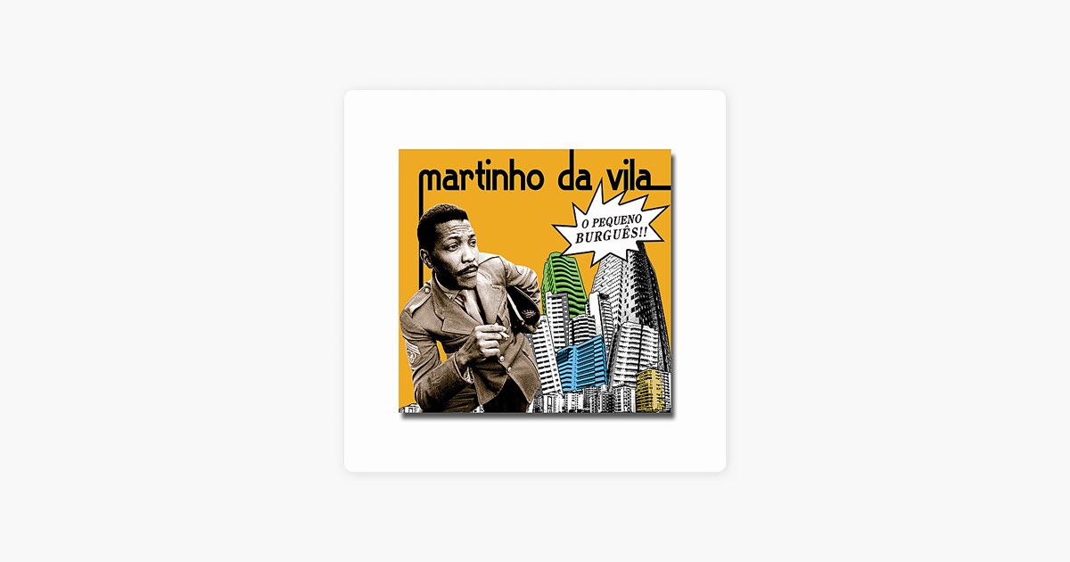 O Pequeno Burguês - Album by Martinho da Vila - Apple Music