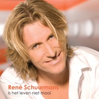 René Schuurmans - Is Het Leven Niet Mooi