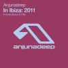 Anjunadeep In Ibiza: 2011, 2011