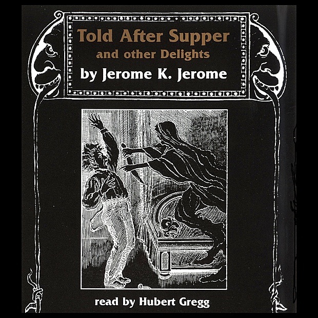 Обложка альбома «Told After Supper» — Jerome K Jerome & Hubert Gregg