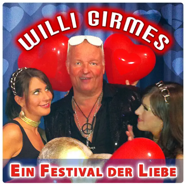 Ein Festival der Liebe — Willi Girmes