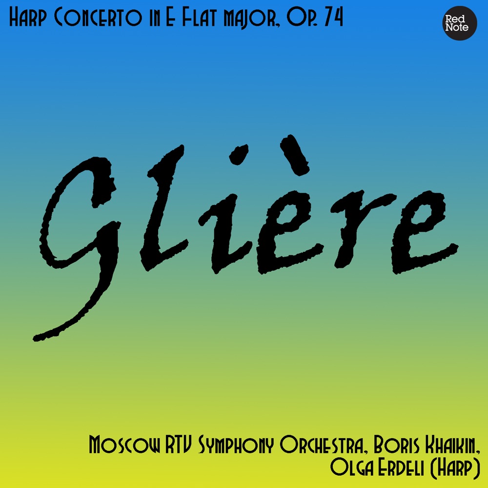 Обложка альбома «Glière: Harp Concerto in E Flat major, Op. 74» — Moscow RTV Symphony Orchestra & Boris Khaikin