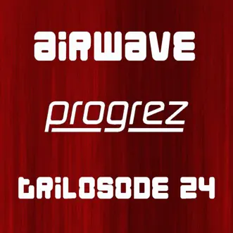 Progrez (Trilosode 24) by Airwave album reviews, ratings, credits