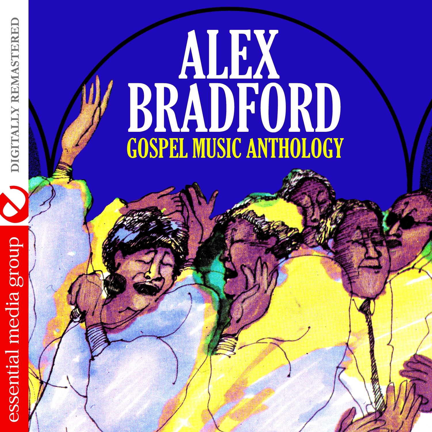 Gospel Music Anthology: Alex Bradford (Remastered)