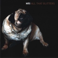 All That Glitters - MRI