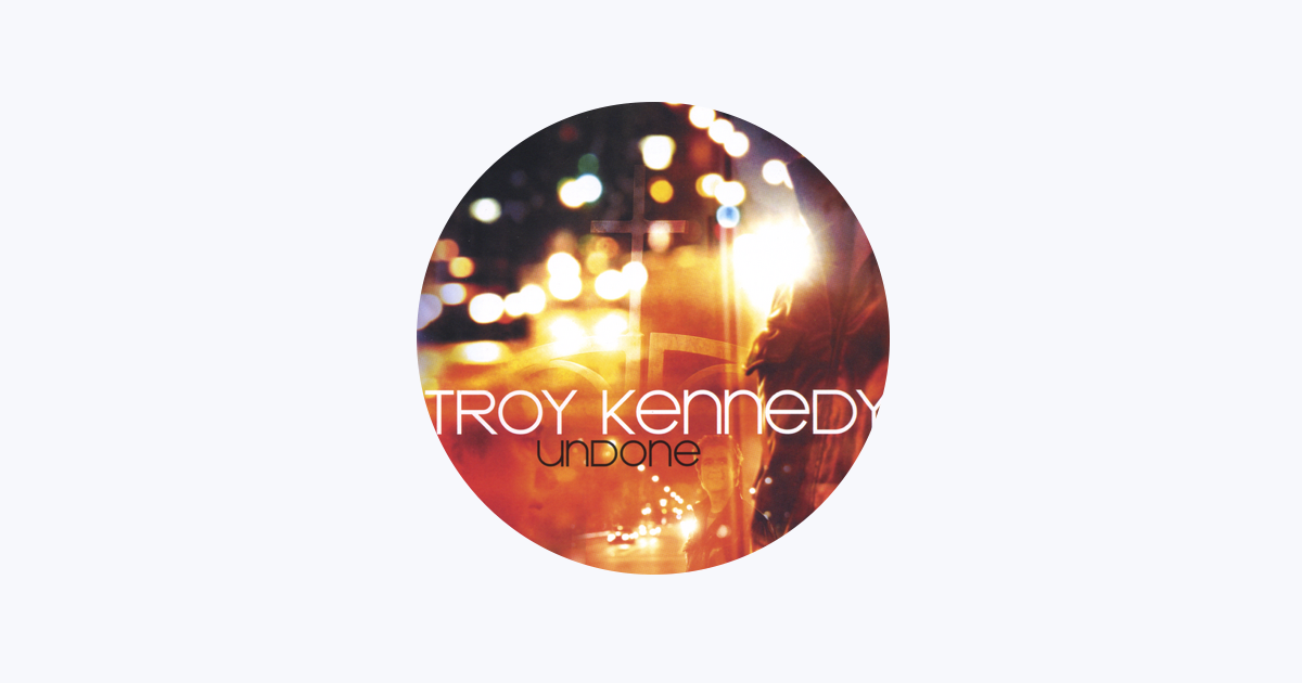 ‎Troy Kennedy — Apple Music