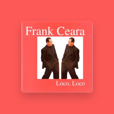 Listen to Frank Ceara, watch music videos, read bio, see tour dates & more!