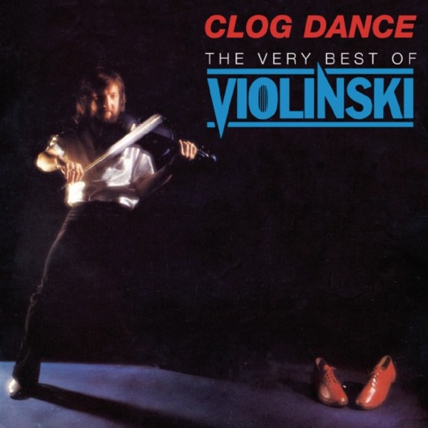 Clog Dance: The Very Best of Violinski