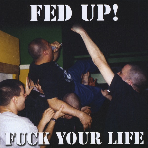 邦楽 reconsideration fuck your life Fuck Your Life - Album by Fed Up! - Apple Music