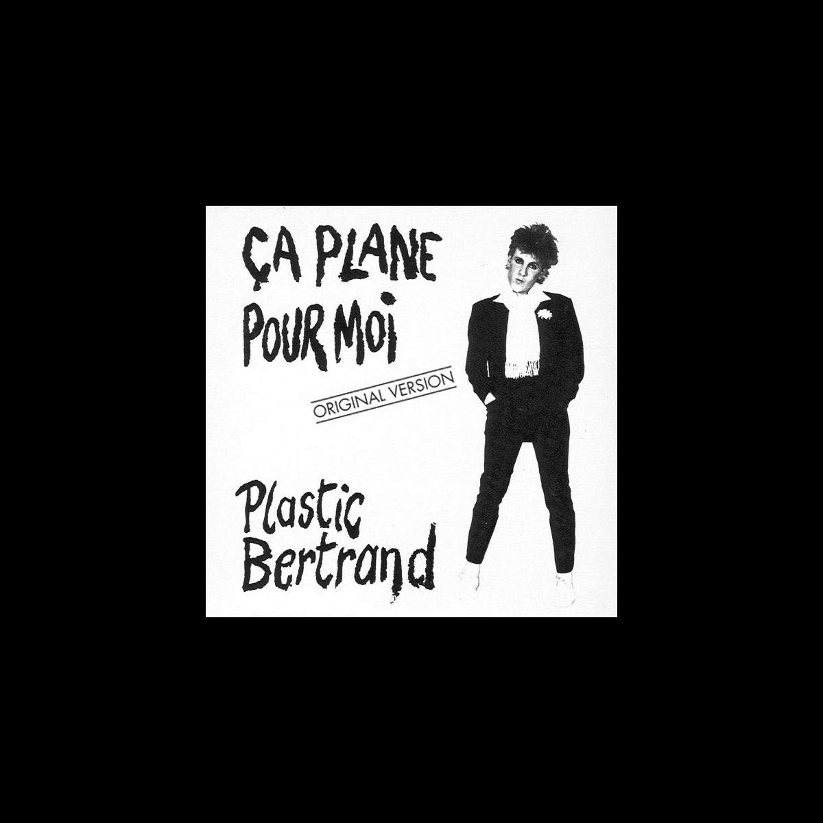 ‎Ça plane pour moi (Original 1977 Version) Single Plastic Bertrandのアルバム Apple Music