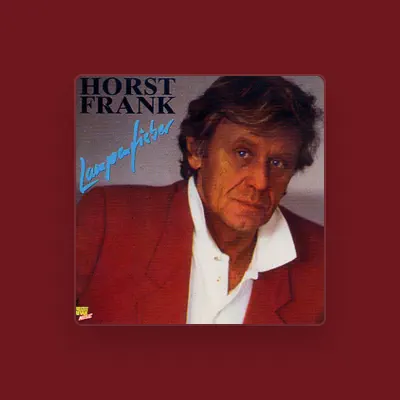 Listen to Horst Frank, watch music videos, read bio, see tour dates & more!
