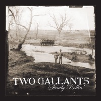 Steady Rollin' - EP - Two Gallants