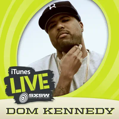 iTunes Live: SXSW - EP - Dom Kennedy