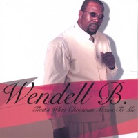 That's What Christmas Means to Me - Wendell B