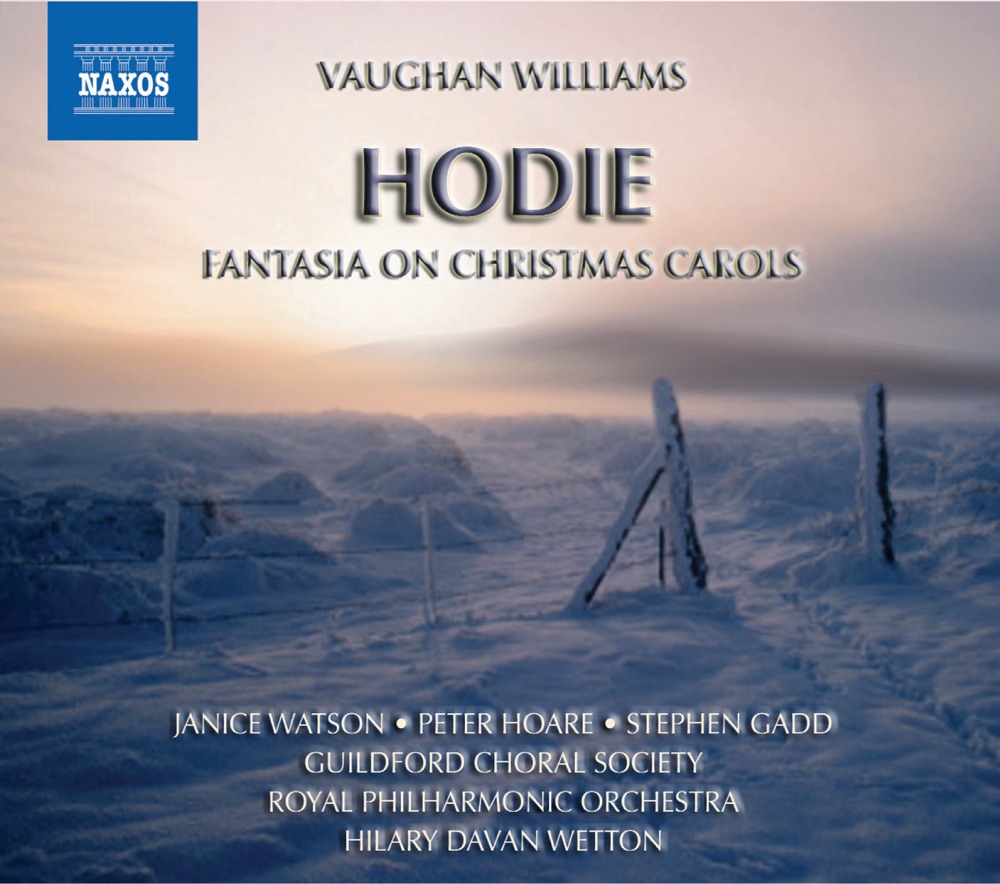 Обложка альбома «Vaughan Williams: Hodie, Christmas Carols Fantasia» — Guildford Choral Society, Hilary Davan Wetton, Janice Watson, Peter Hoare, Royal Philharmonic Orchestra & St Catherine's School Middle Chamber Choir