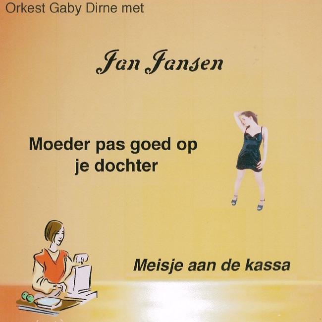 Обложка альбома «Moeder Pas Goed Op Je Dochter / Meisje Aan De Kassa - Single» — Jan Jansen