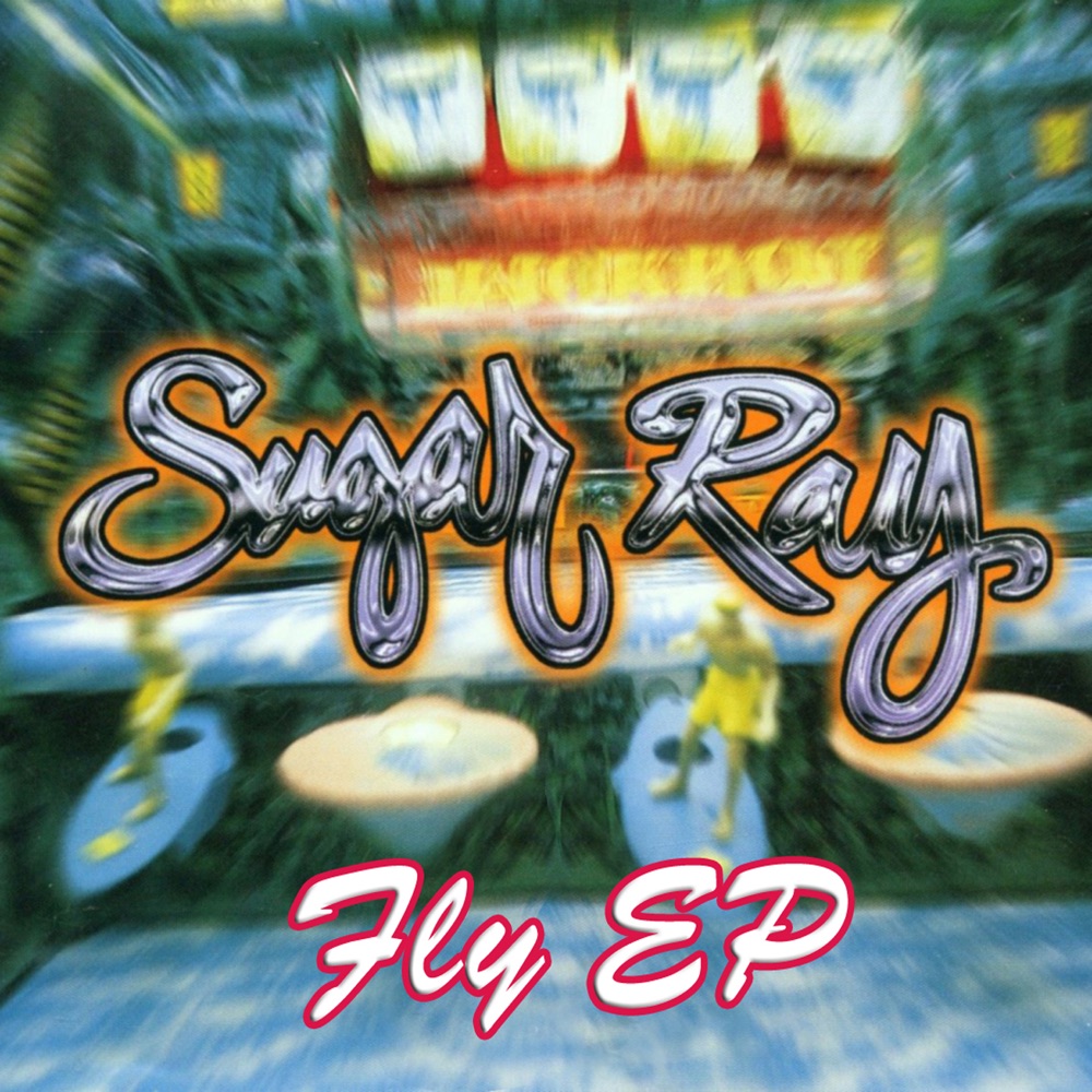 Обложка альбома «Fly - EP» — Sugar Ray