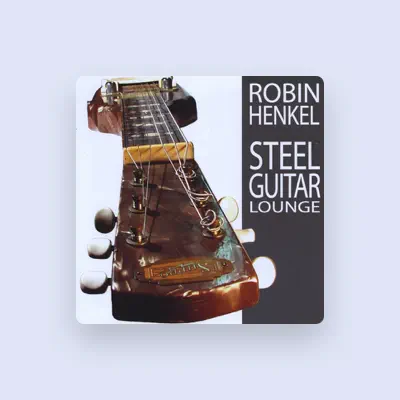 Listen to Robin Henkel, watch music videos, read bio, see tour dates & more!