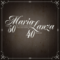 Mario Lanza - Mario Lanza: The 50th Anniversary Collection - 40 Tracks! artwork