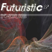 Futuristic - EP - K-Dub
